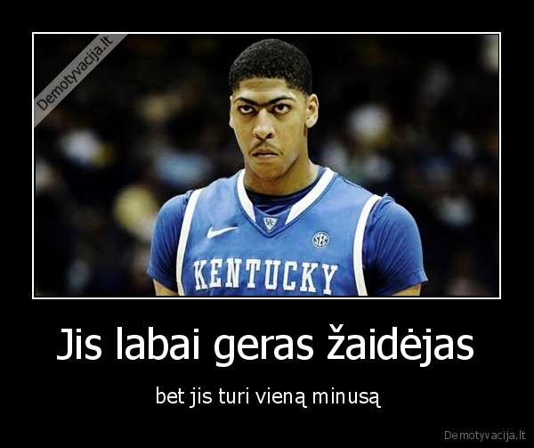 Jis labai geras žaidėjas