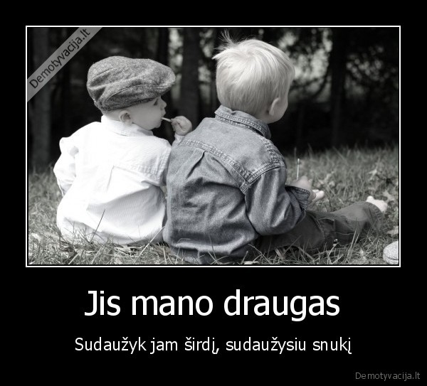 Jis mano draugas