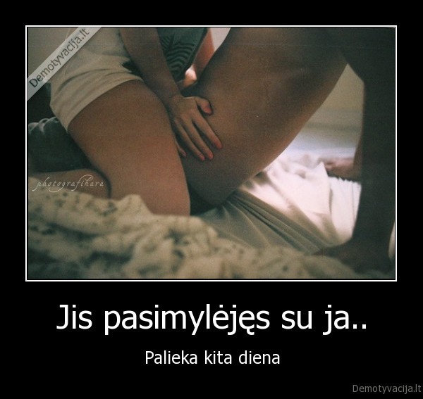jis,palieka,myleti