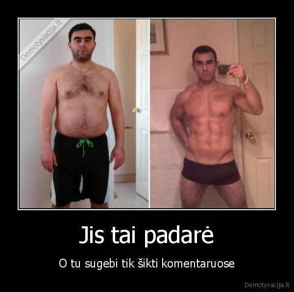 Jis tai padarė