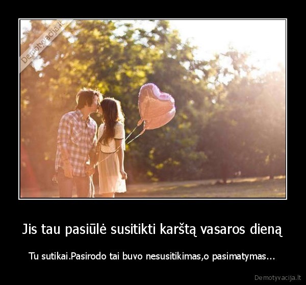 Jis tau pasiūlė susitikti karštą vasaros dieną