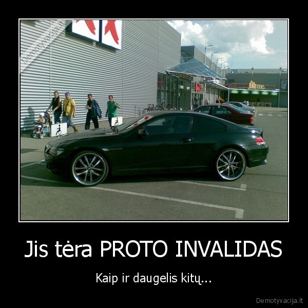 Jis tėra PROTO INVALIDAS