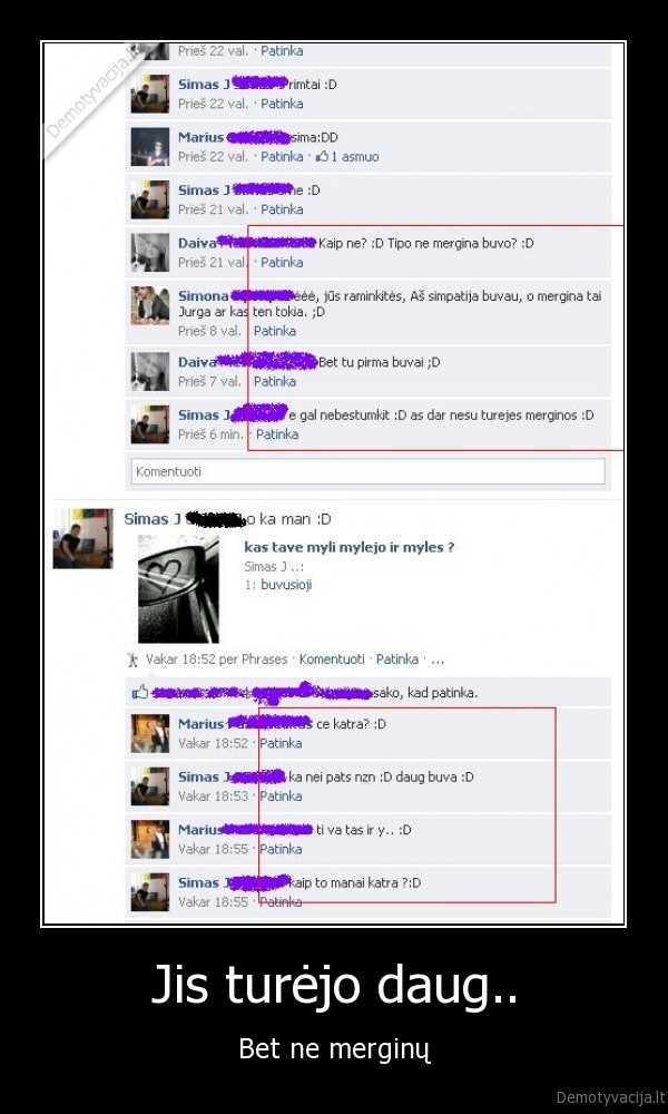 Jis turėjo daug..