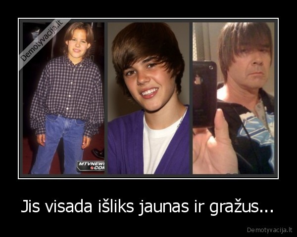 Jis visada išliks jaunas ir gražus...