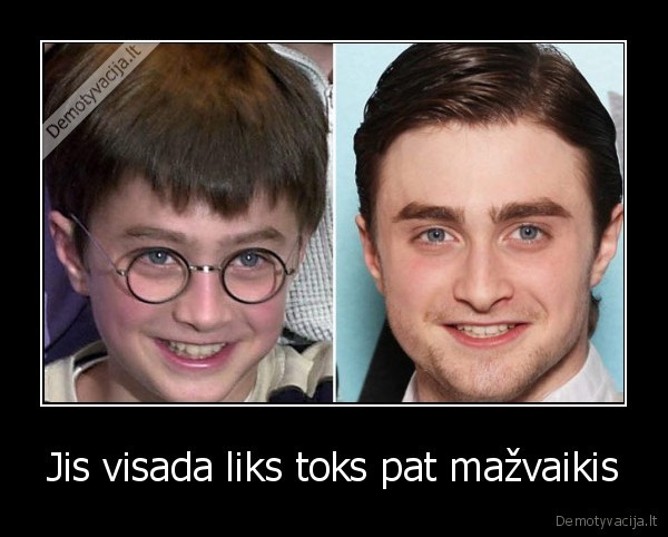 Jis visada liks toks pat mažvaikis