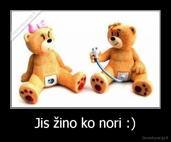 Jis žino ko nori :)