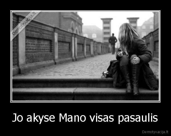 Jo akyse Mano visas pasaulis