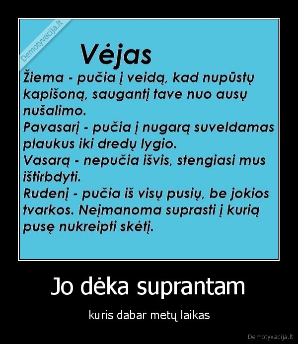 jeigu, vejas, nebepustu, tai, lietuviai, nesuprastu, ir, kubiliu, pradetu, kaltinti