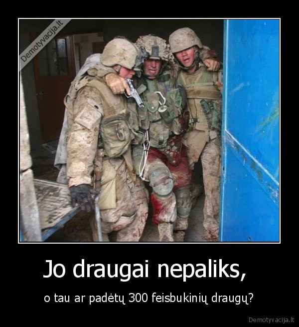 draugai,karas,suzeistas,kareivis,padeti,feisbukas