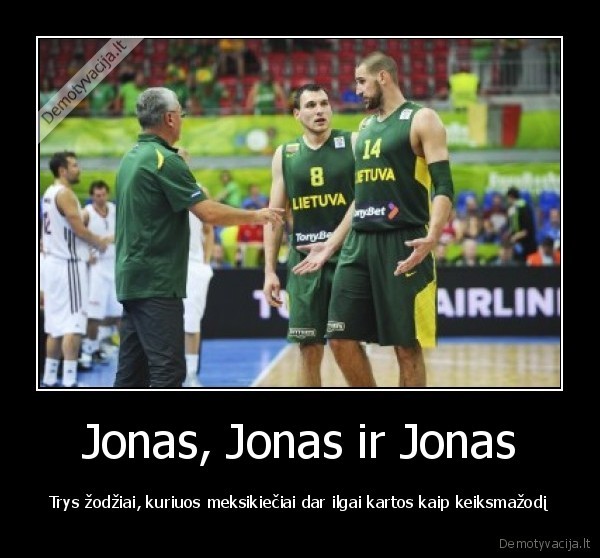 jonas, valanciunas,jonas, maciulis,jonas, kazlauskas