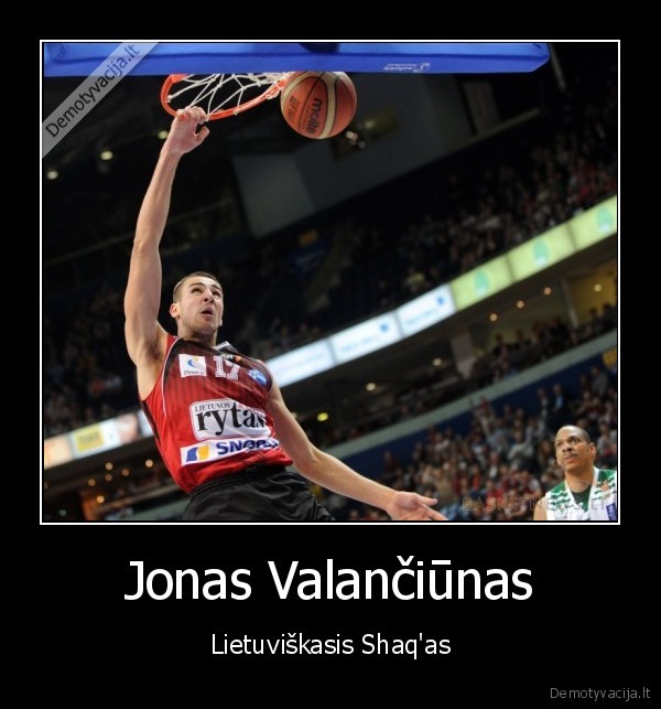 jonas, valanciunas,lietuvos, rytas,krepsinis