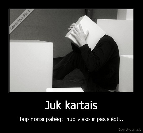 Juk kartais