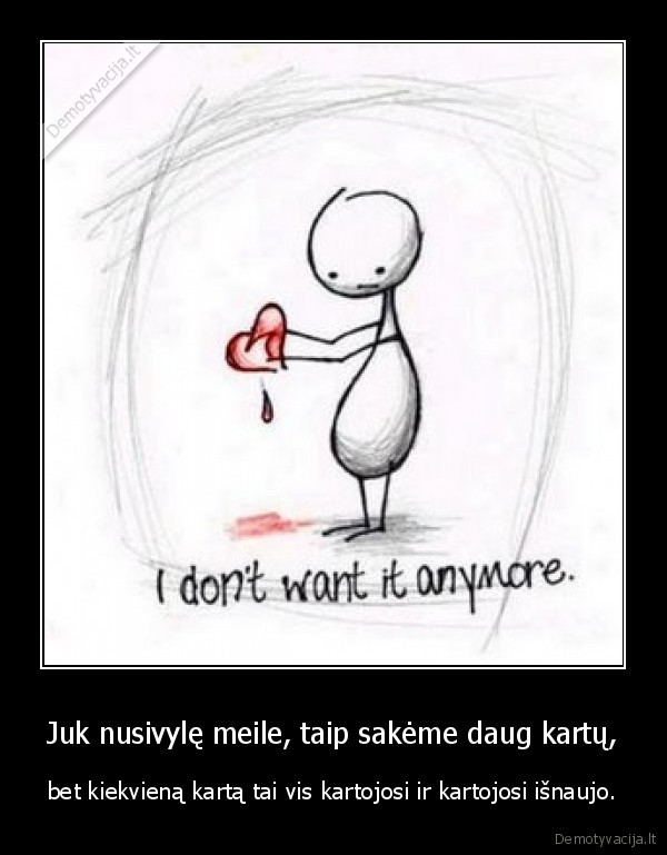 Juk nusivylę meile, taip sakėme daug kartų,