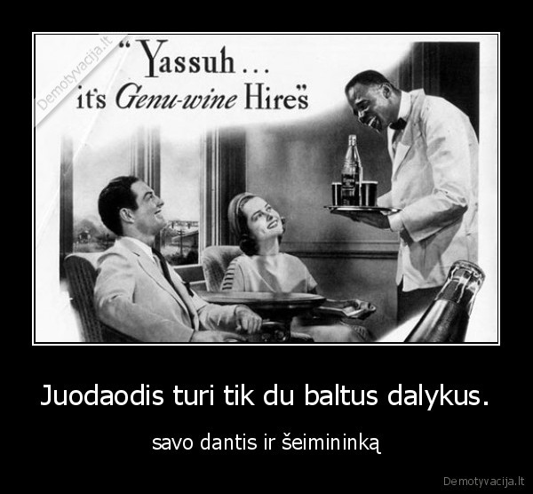 Juodaodis turi tik du baltus dalykus.