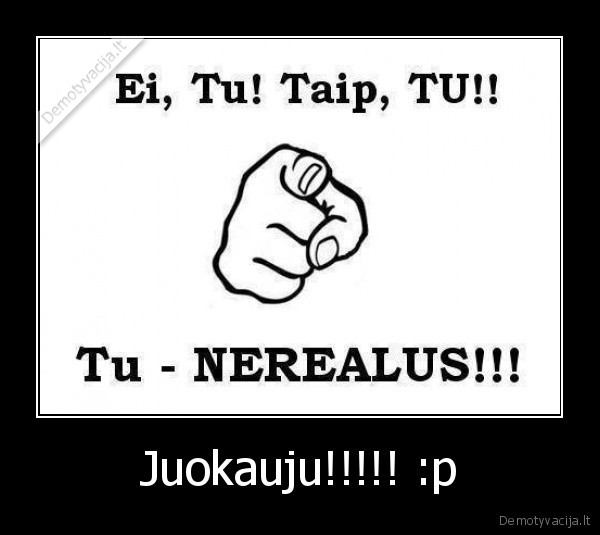 Juokauju!!!!! :p