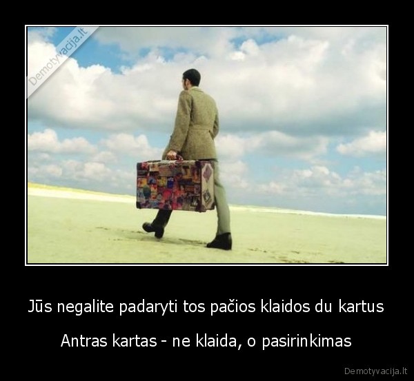 klaidu, kartojimas,pasirinkimas