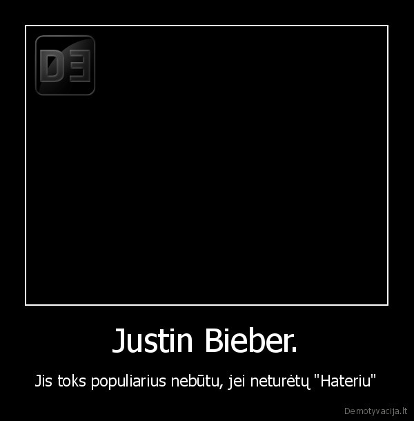 Justin Bieber.