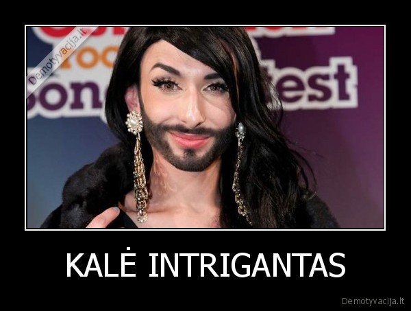 KALĖ INTRIGANTAS