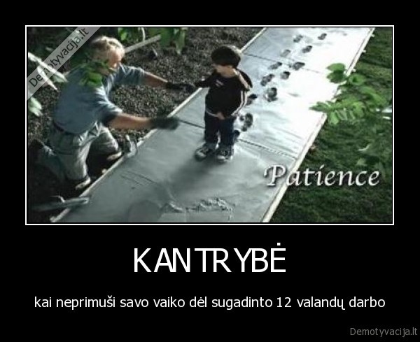 kantrybe,patience,vaikas,tevas
