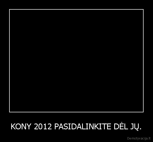 KONY 2012 PASIDALINKITE DĖL JŲ.