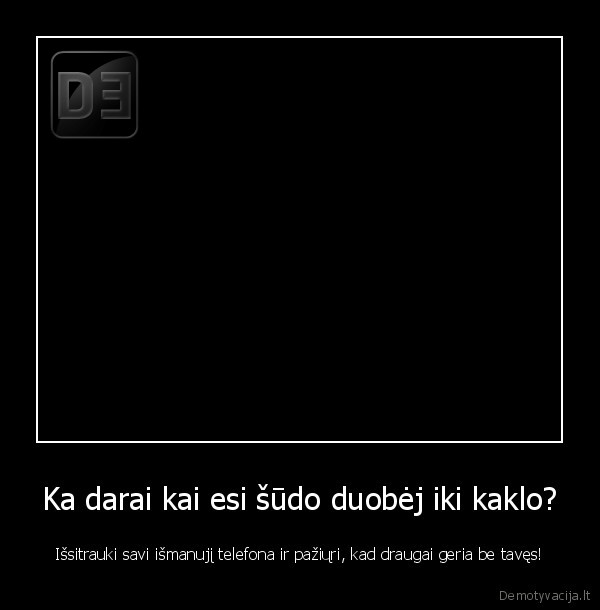 sudai,tualetas,ismanusis, telefonas,girta