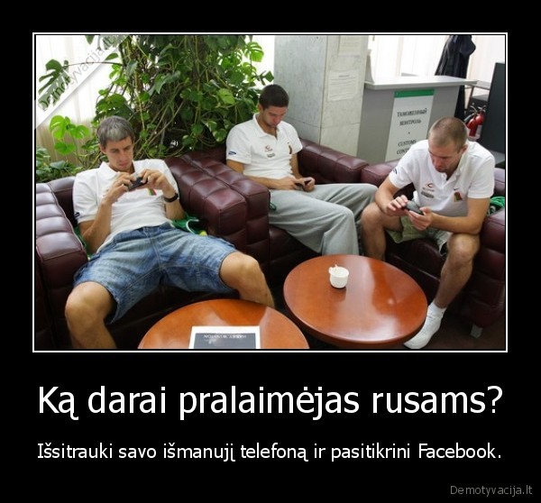 Ką darai pralaimėjas rusams?