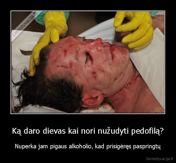pedofilas, kedys, nudvese, vemaluose, debilas