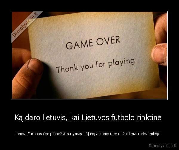 Ką daro lietuvis, kai Lietuvos futbolo rinktinė 