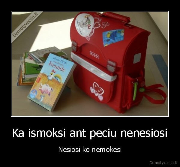 Ka ismoksi ant peciu nenesiosi