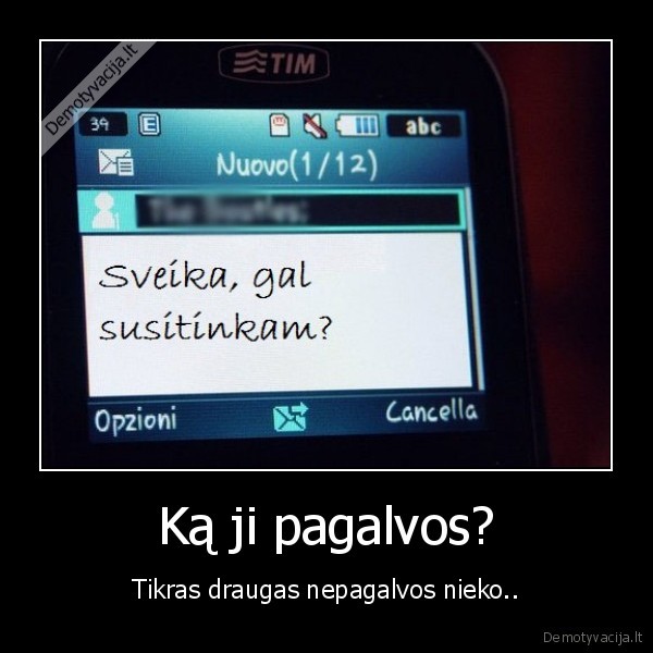 Ką ji pagalvos?