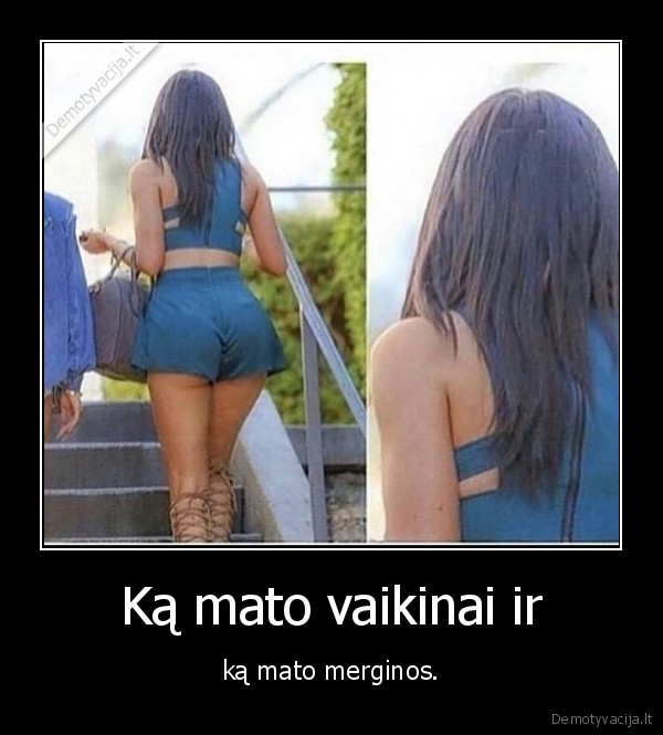 ka, mato,merginos,vaikiai,sikna