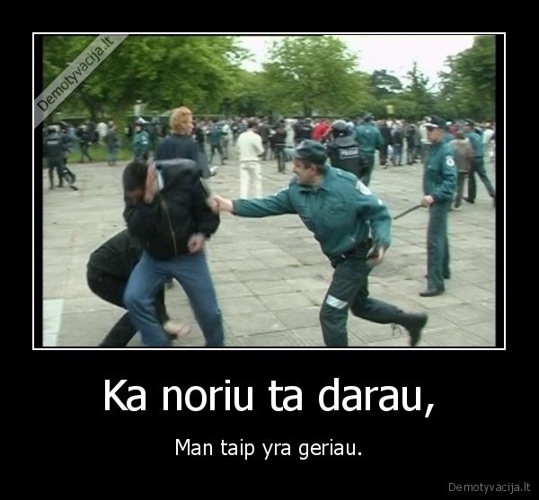 Ka noriu ta darau,