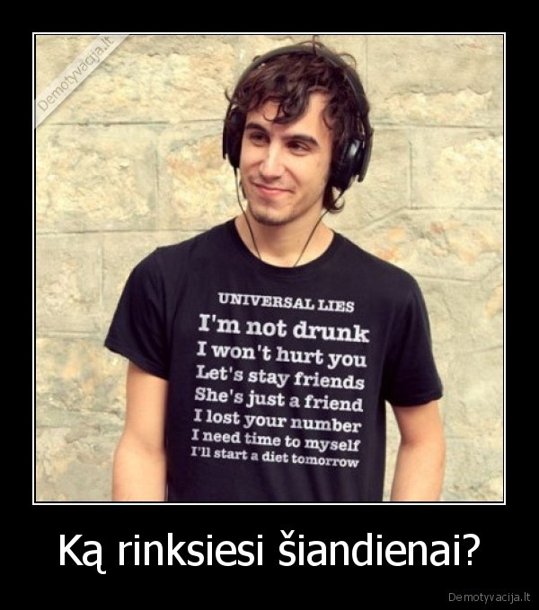 Ką rinksiesi šiandienai?