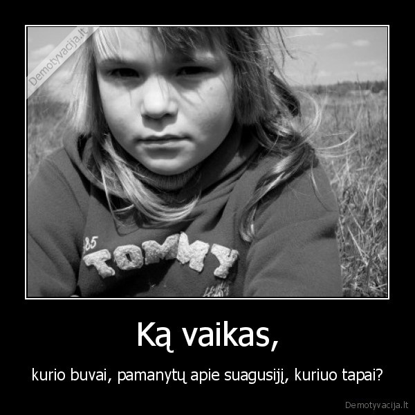 Ką vaikas,