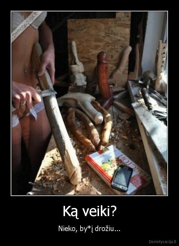 Ką veiki?