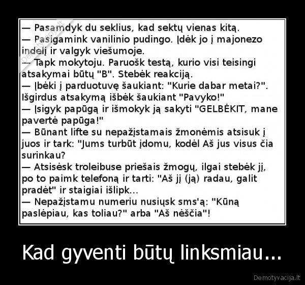 Kad gyventi būtų linksmiau...
