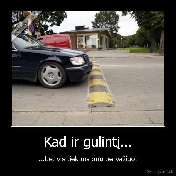 Kad ir gulintį...