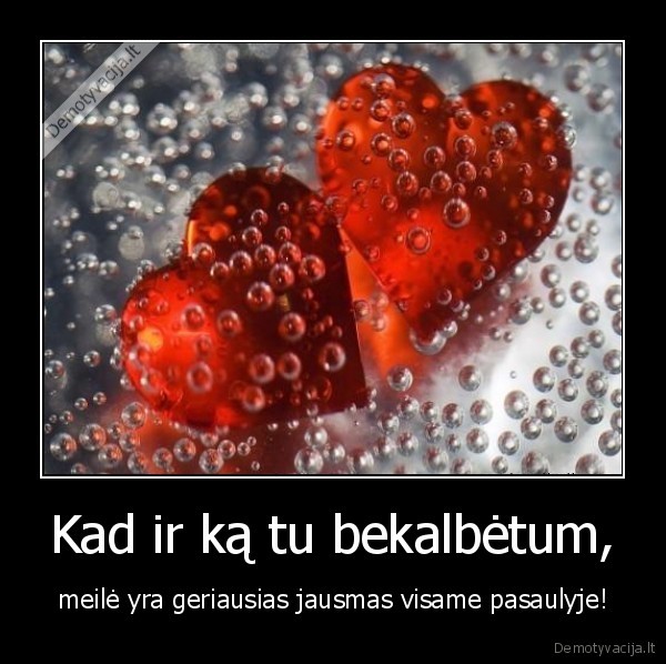 meile,jausmas,gyvenimas,sirdis,lasas,lietus,pasaulis,kalbeti,geriausias