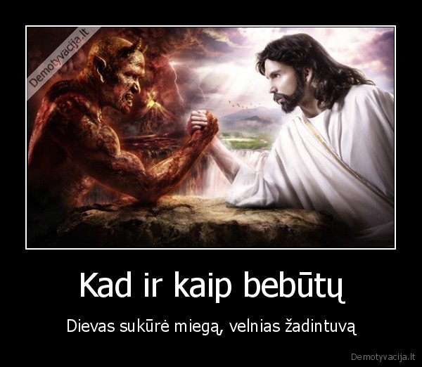 Kad ir kaip bebūtų