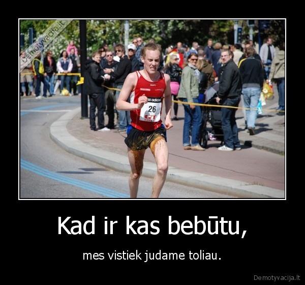 Kad ir kas bebūtu,
