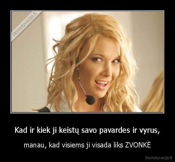 Kad ir kiek ji keistų savo pavardes ir vyrus,