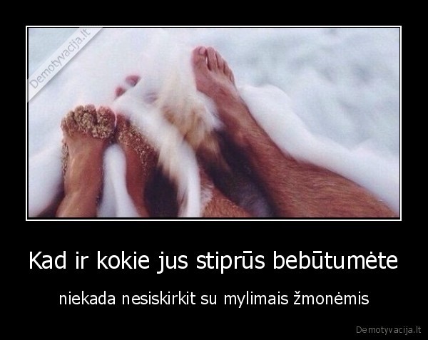 stiprus,mylimi
