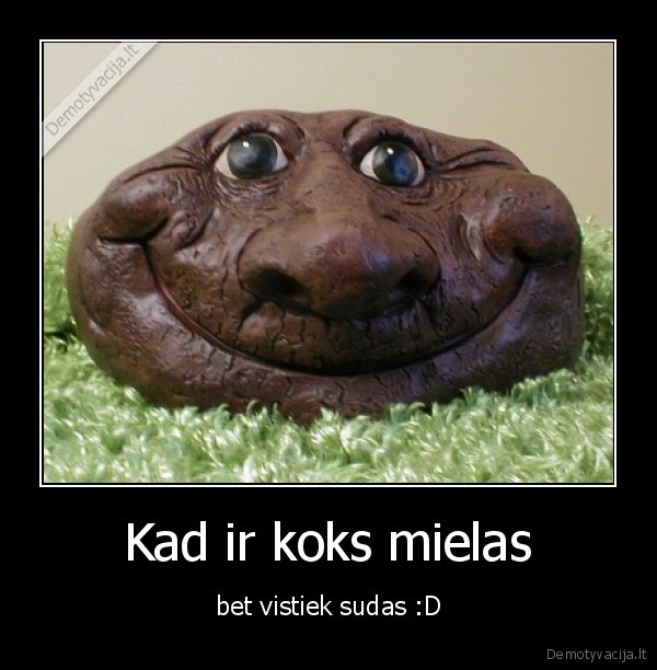Kad ir koks mielas