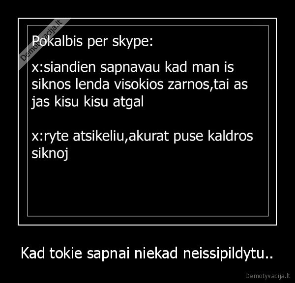 Kad tokie sapnai niekad neissipildytu..