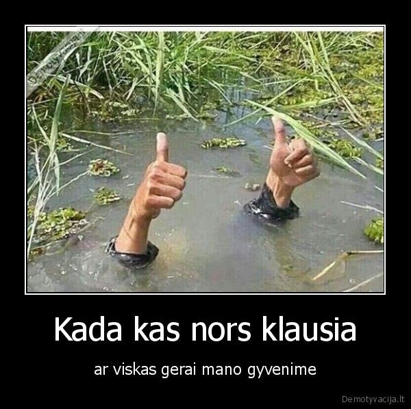 klausti,gyvenimas