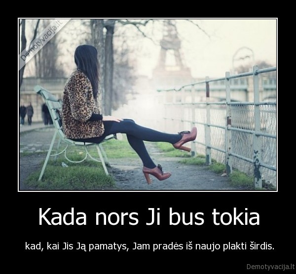 Kada nors Ji bus tokia