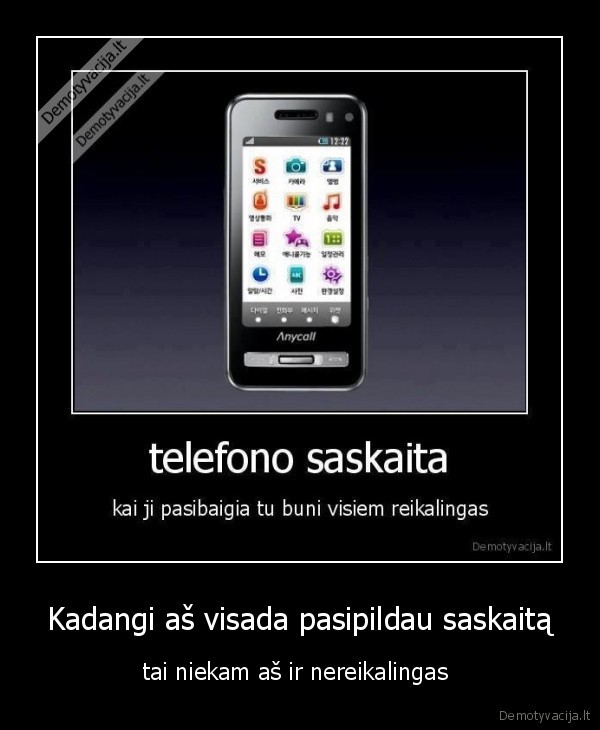 Kadangi aš visada pasipildau saskaitą