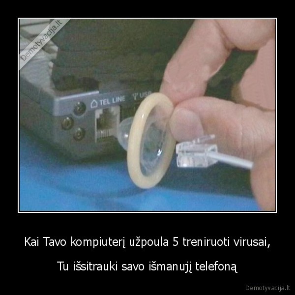 Kai Tavo kompiuterį užpoula 5 treniruoti virusai,