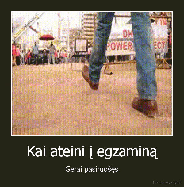 pasiruoses, egzaminui,pasitikintis, savimi