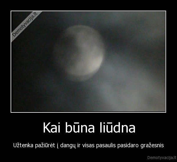 Kai būna liūdna